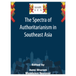 The Spectra of Authoritarianism in Southeast Asia