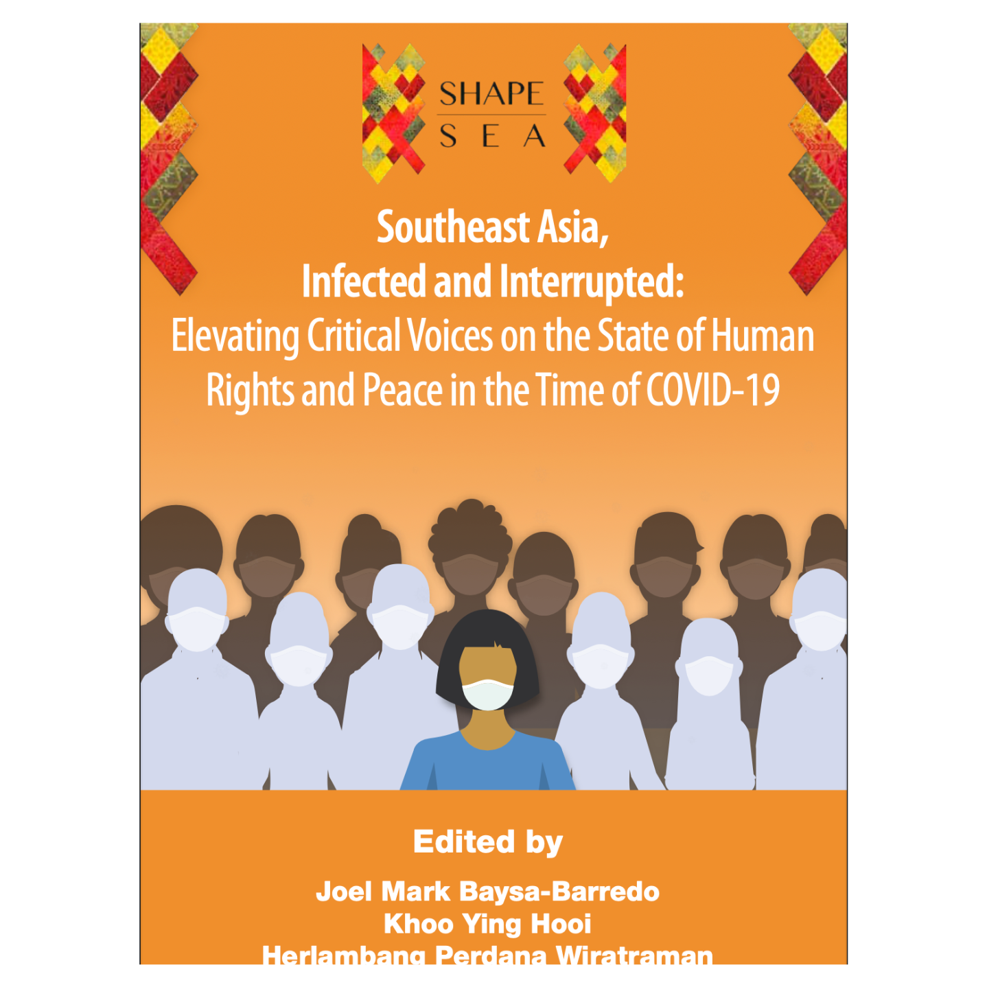 Southeast Asia, Infected and Interrupted: Elevating Critical Voices on the State of Human Rights and Peace in the Time of COVID-19